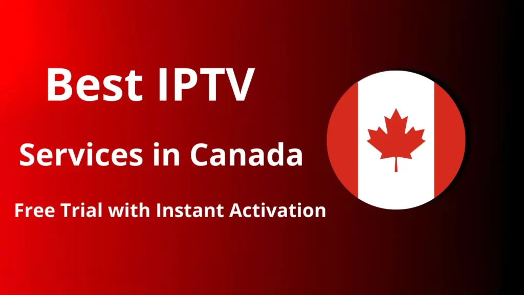 Best IPTV Services in Canada